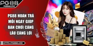 PG88 Hoàn Trả Mỗi Ngày