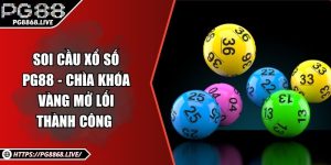 Soi Cầu Xổ Số PG88 - Chìa Khóa Vàng Mở Lối Thành Công